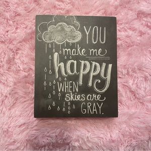 Farmhouse chalkboard box sign ‘you make me happy when skies are gray’
